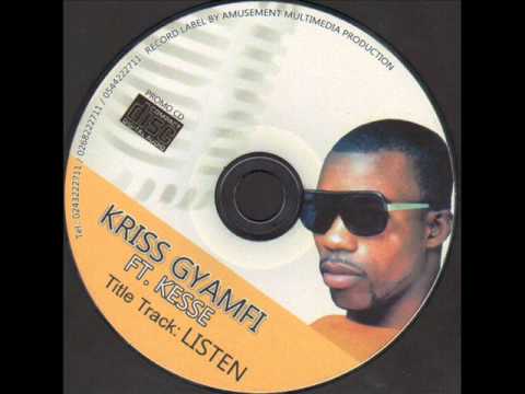 LISTEN-KRISS GYAMFI FT KESSE