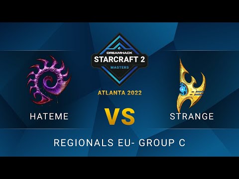 SC2 - Strange vs HateMe - DreamHack SC2 Masters: Atlanta 2022 - Group C - EU