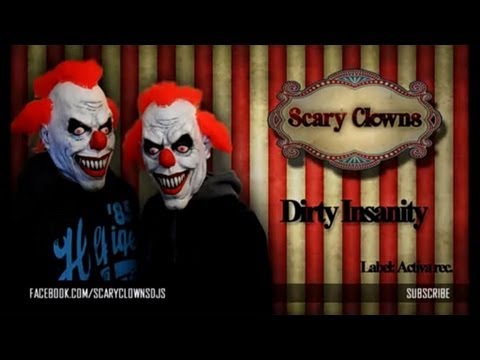 Scary Clowns  - Dirty Insanity
