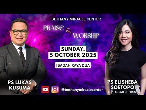 Ps Elisheba Soetopo - Ps Lukas Kusuma || Ibadah Raya DUA || 5 OCT 2025 || 20.50 WIB || 09.50 AM EST