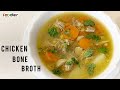 Chicken Bones Soup Chicken Bone Broth Recipe