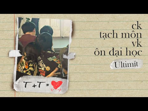 ULTIMÍT - ck tạch môn vk ôn đại học - Official Lyrics Video
