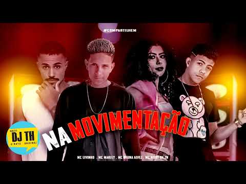 MC MARLEY, MC MURY DA ZN, MC LIVINHO E BRUNA ALVES - NA MOVIMENTAÇÃO (REMIX BREGAFUNK)
