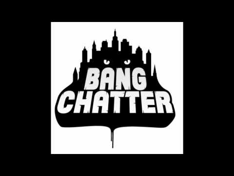 Bang Chatter - Okozhat ( Made in 2010 , Bassline , electro )