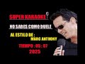 NO SABES COMO DUELE  - MARC ANTHONY - (COROS) - KARAOKE