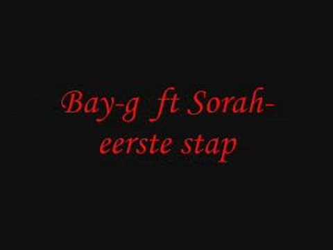 Bay-G ft Sorah- eerste stap
