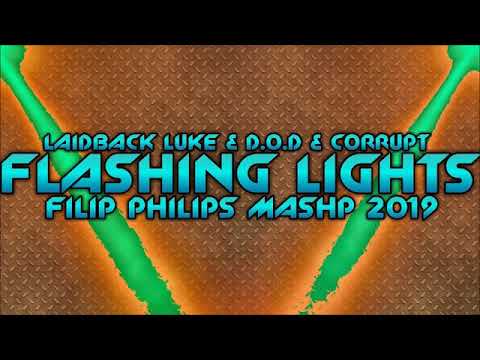 LAIDBACK LUKE & D.O.D & CORRUPT - FLASHING LIGHTS (FILIP PHILIPS MASHP 2019)