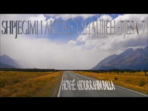 Shpjegimi i Akides Tahauijeh - Pjesa 7 -Hoxhë: AbduRrahim Balla