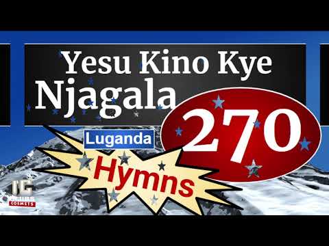 Hymns In Luganda - YESU KINO KYE NJAGALA (270) (Speaker Version) Choir Songs - Injibs-2021