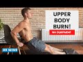 UPPER BODY BURNER Build Muscle Strength 40 Minutes No Equipment