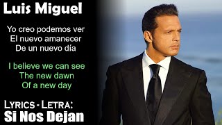 Luis Miguel - Si Nos Dejan (Lyrics Spanish-English) (Español-Inglés)