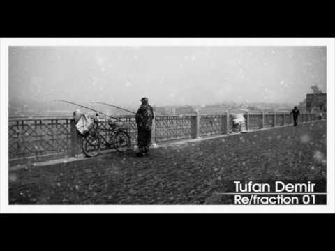 Tufan Demir - Re/fraction 01