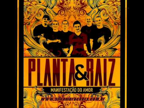 Planta e Raiz - Mesmo Que Seja Eu