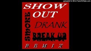 Smoke, Drank, Break-up (Remix) Ft. Mila J