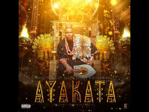 Anyidons -  Ayakata (feat.  Slowdog X Kolaboy)