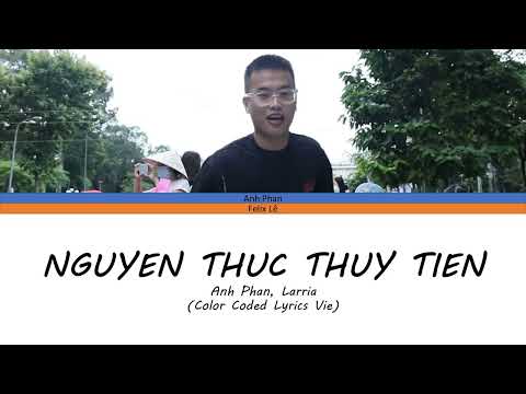 Anh Phan, Larria - Nguyễn Thúc Thùy Tiên Lyrics (Color Coded Lyrics)