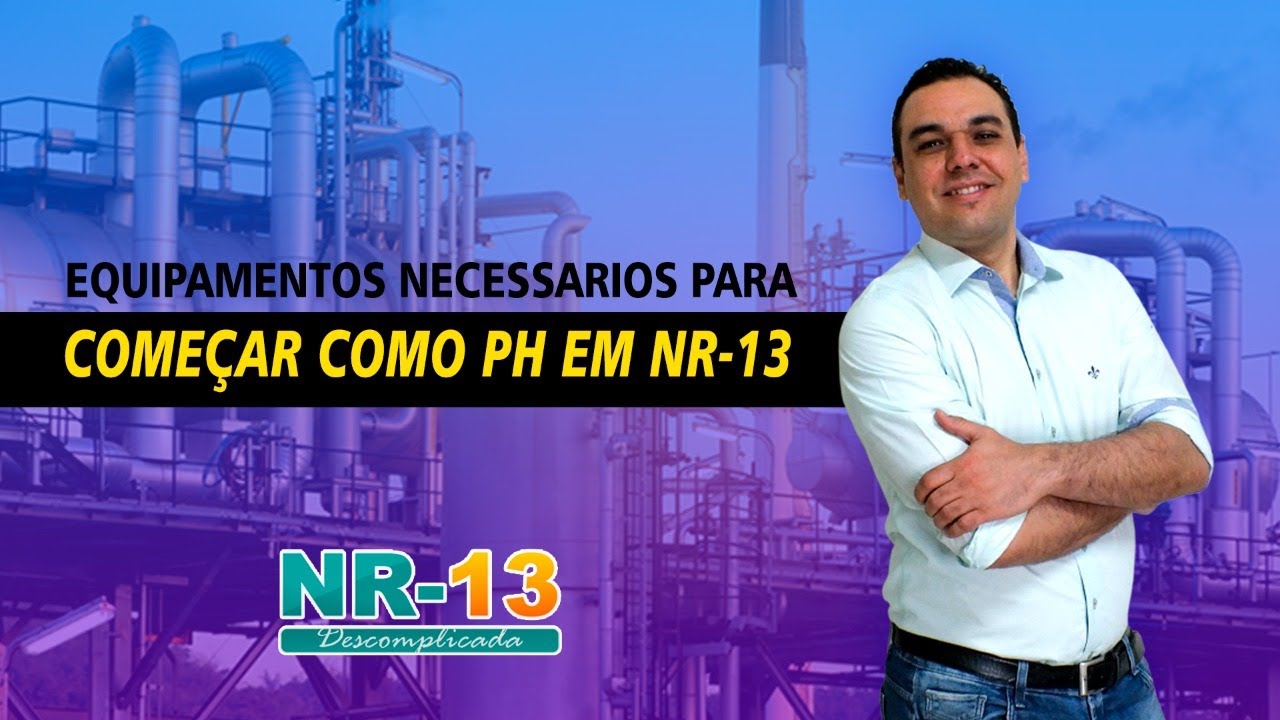 Quais equipamentos o PH necessita para Iniciar na NR13? | Vasos de Pressão e Tanques Metálicos