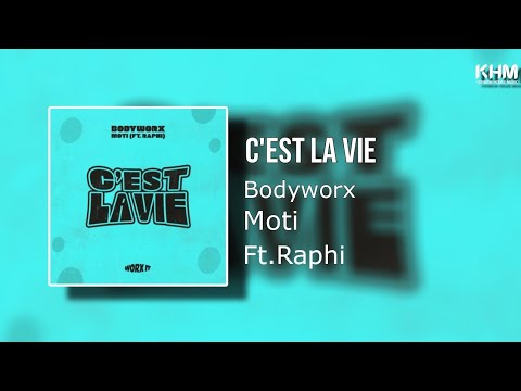 Bodyworx X MOTi - C'est La Vie ft. Raphi