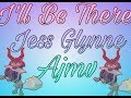 I’ll Be There// AJMV (Jess Glynne) I’ll Be There// AJMV (Jess Glynne)