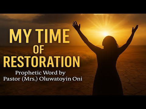 My Time of Restoration