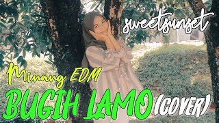 Download lagu UA ft. Cindy -BUGIH LAMO (COVER) Minang EDM mp3