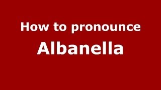How to pronounce Albanella