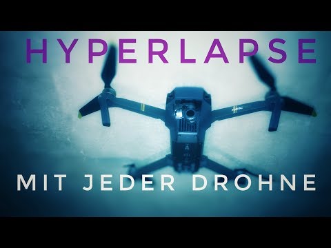 Drohnen Hyperlapse Dronelapse Deutsch Tutorial