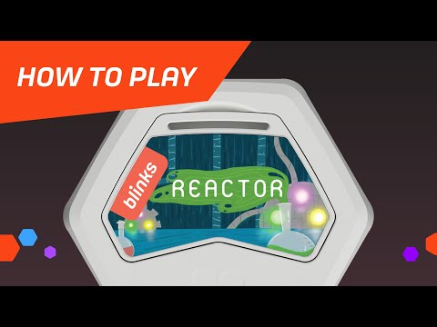 How to Play Blinks: Reactor