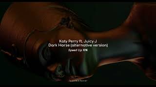 Katy Perry ft. Juicy J - Dark Horse (alternative version) Speed Up 10%