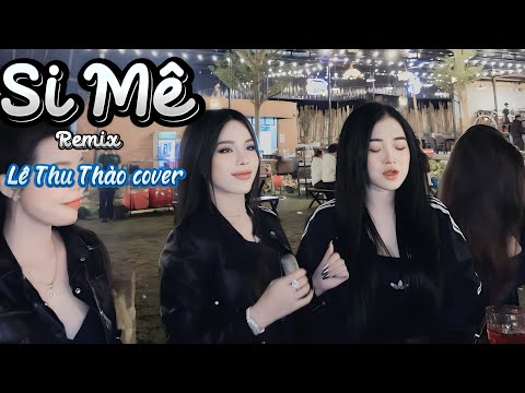 SI MÊ REMIX - LÊ THU THẢO COVER | ĐẠT LONG VINH
