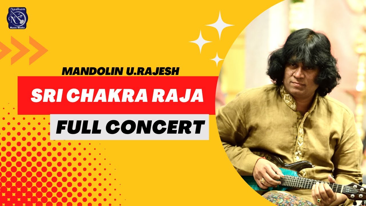 Mandolin U Rajesh Full Concert | Sri Chakra Raja | Carnatic Classical Instrumental - Mandolin