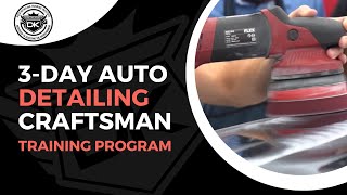 Auto Detailing Craftsman Program Overview: Meet The Instructors & Know What to Expect