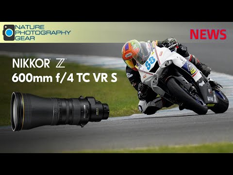 NIKKOR Z 600mm f/4 TC VR S | News