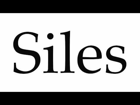 How to Pronounce Siles