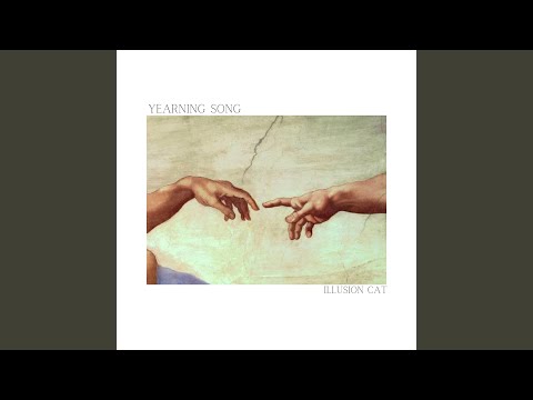 Yearning Song - Illusion Cat