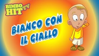 Bianco Con Il Giallo - Canzone Per Bambini - Bimbo Hit Tv