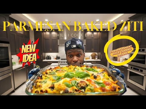 WHILE I COOK EP 1: PARMESAN BAKED ZITI FROM SCRATCH + EMBARASSMENT FROM CHASING DREAMS !!