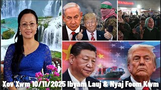 Xov Xwm 10/11/25: Israel/Hamas Lees Nres Rog Raws Li Trump Hais & Trump Rub Se Ntxiv Rau Suav