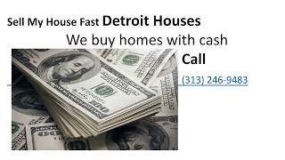 Sell My House Fast Detroit 313-246-9483