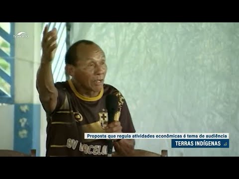 Debate evidencia controvérsia sobre atividades econômicas em terras indígenas