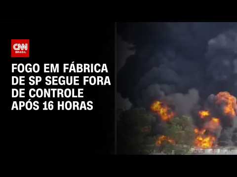 Combate a incêndio em fábrica de solventes em SP ultrapassa 16 horas | LIVE CNN