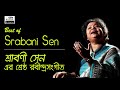 Best Of Srabani Sen Ami Jokhon Tar Duyare