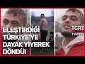 Türkiye'yi Eleştirerek Giden Suriyeli Genç, Dayak Yiyince Geri Döndü - TGRT Haber