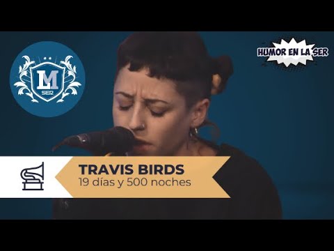 Travis Birds - 19 días y 500 noches