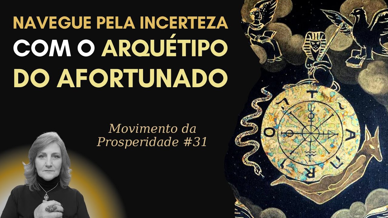 ARQUÉTIPO DO AFORTUNADO: APRENDA A NAVEGAR NO MAR DAS INCERTEZAS | Dra. Mabel Cristina Dias