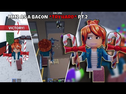 PLAYING MM2 AS A *TRYHARD* BACON PT.2 (Murder Mystery 2)