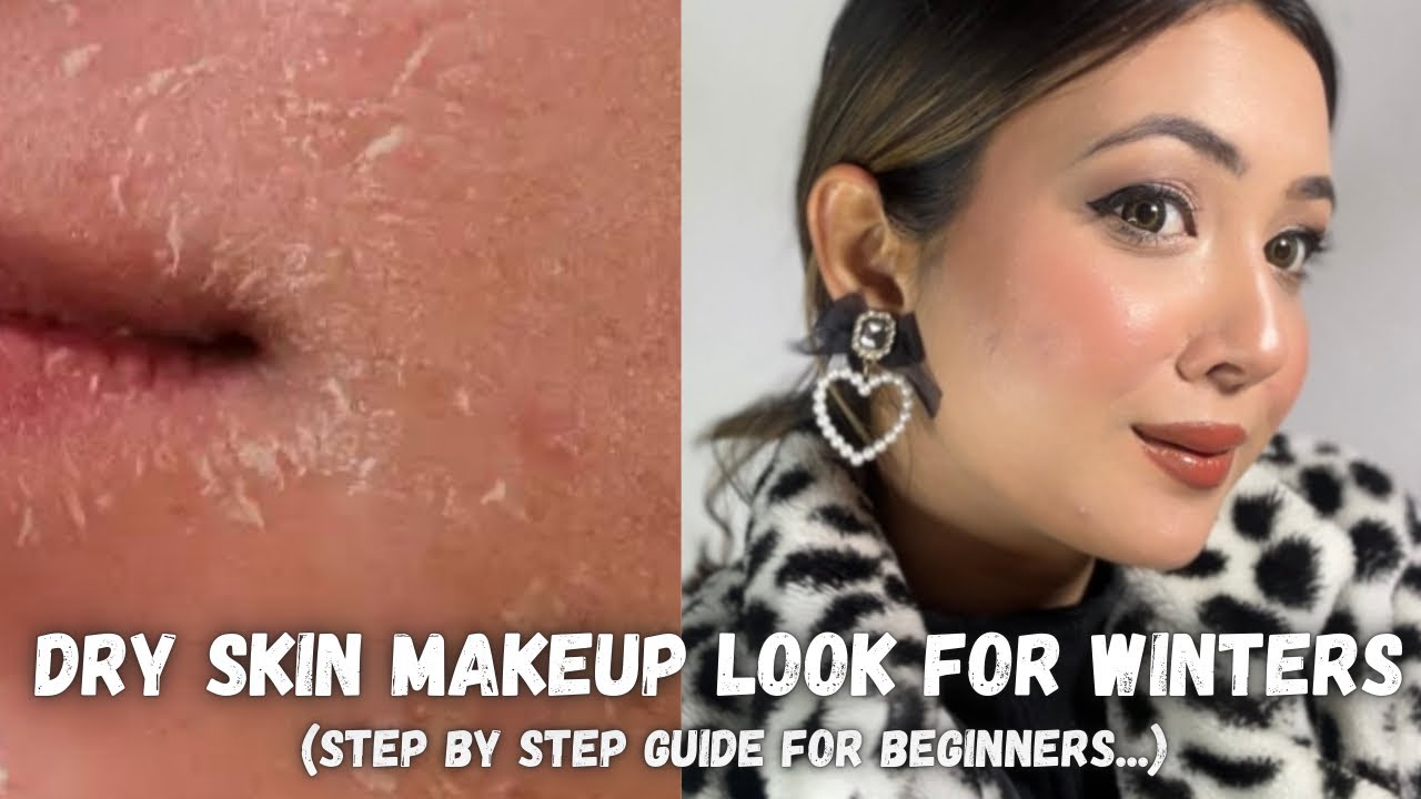Dry Skin Makeup Look For Winters | Step By Step Tutorial | Glossy Makeup Look