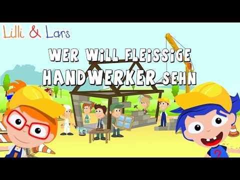 Wer will fleißige Handwerker sehn Kinderlied - zum Mitsingen mit Text