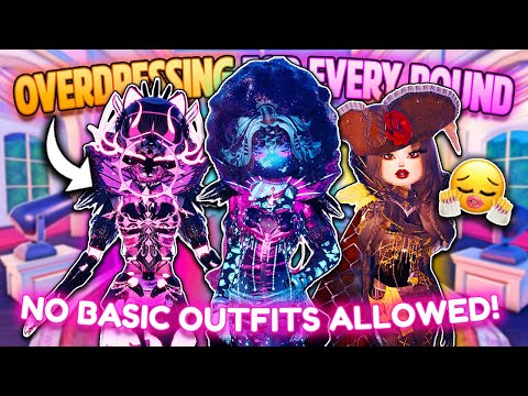 *OVERDRESSING* for EVERY ROUND no MATTER THE THEME in DRESS TO IMPRESS! (*NO* Basic Outfits ALLOWED)