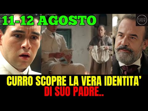 LA PROMESSA ANTICIPAZIONI 11-12 AGOSTO - CURRO SCOPRE LA VERA IDENTITA’ DI SUO PADRE..